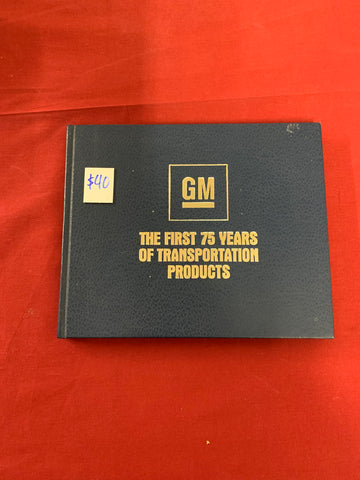 GM THE FIRST 75 YEARS OF TRANSPORTATION PRODUCTS